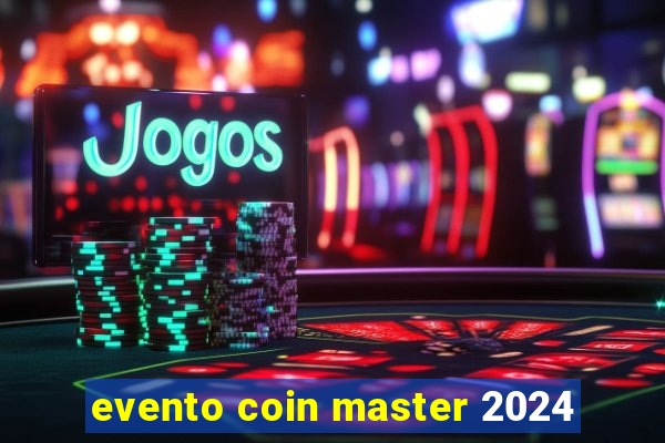 evento coin master 2024